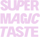 Super Magic Taste